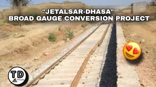 quotJetalsarDhasaquot Broad Gauge Conversion Project [upl. by Ekim]