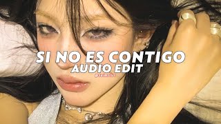 si no es contigo  cris mj kali uchis jhayco edit audio [upl. by Tilda]