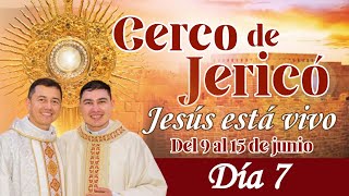 Día 7 del Cerco de Jericó  Jesús está Vivo 2024  Lunes 15 de Julio [upl. by Adiuqal]