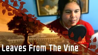 Leaves From The Vine  Full Cover Song with Extra Lyrics [upl. by Nielsen264]