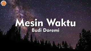 Mesin Waktu  Budi Doremi Lirik Lagu  OST Aku Dan Mesin Waktu [upl. by Kealey]