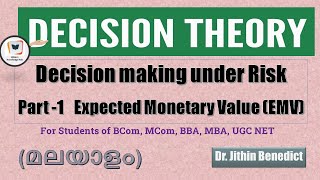 1 Decision theory  Decision under Risk Expected Monetary Value EMV By Dr Jithin Benedict [upl. by Couq]