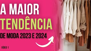 A MAIOR TENDÊNCIA DE MODA 2023 e 2024 Descubra nesse vídeo para onde a moda vai a partir de hoje [upl. by Casia]