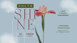 🔴 LIVE CULTO SHINE  LAGOINHA TAGUATINGA 10082024 [upl. by Caras]