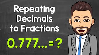 Converting Repeating Decimals to Fractions  Math with Mr J [upl. by Geiger]