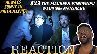 ITS ALWAYS SUNNY REACTION 8x3 The Maureen Ponderosa Wedding Massacre [upl. by Hairahs546]