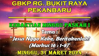 Kebaktian Minggu Paskah I  31 Maret 2024  Pukul 0915 WIB  GBKP Rg Bukit Raya Pekanbaru [upl. by River]