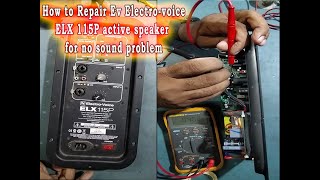 How to Repair Ev ElectroVoice ELX 115P Active Speaker for No Sound Problem [upl. by Reidid465]