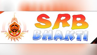 WElCOME To SRB BHKTI YOUTUBE CHANNLE [upl. by Arnon235]