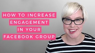 How To Increase Engagement In Your Facebook Group [upl. by Aicnetroh]