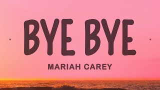 Mariah Carey  Bye Bye Lyrics [upl. by Rosenthal940]