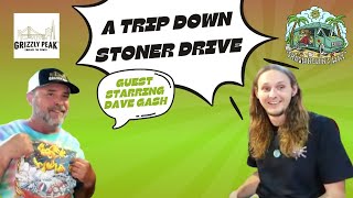 A Trip Down Stoner Drive Dave Gash CEO of Grizzly Peak Farms [upl. by Enamrahs918]