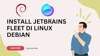 INSTALL JETBRAINS FLEET DI LINUX DEBIAN [upl. by Nallij311]