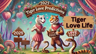 Chinese Zodiac Tiger Love Predictions 2025 Find Harmony amp Connection [upl. by Abner]