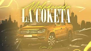 MALEDUCADA LA COKETA  Rkt  LAUTARO DJ X DM [upl. by Einnalem175]