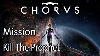 Chorus Mission Kill The Prophet [upl. by Eelesor720]