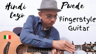 Hindi tayo Pwede  The Juans Fingerstyle guitar cover w lyrics [upl. by Clements]