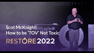 Scot McKnight How to be ‘TOV’ Not Toxic [upl. by Ijies]