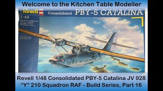 Revell 148 PBY 5 Catalina Build Part 16  RAF 210 Squadron JV928 [upl. by Ahsiemaj751]