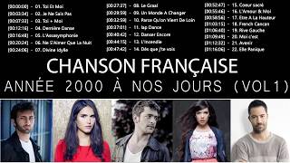 Chanson Française Année 2000 à Nos Jours  Vol 1 ❤️ Les 30 Plus Belles Chansons Françaises [upl. by Emarej]