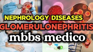 Glomerulonephritis  nephrology renal medicine  MBBS medico [upl. by Skip]