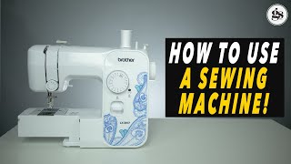 How To Use A Sewing Machine  SEWING MACHINE BASICS 101 [upl. by Letney]