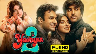 Yaariyan 2 Full Movie  Divya Khosla Kumar Meezaan Jafri Pearl V Puri  T Series  Facts amp Review [upl. by Mireille189]