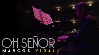 Marcos Vidal  Oh Señor  En vivo desde España [upl. by Ecraep864]