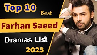 Top 10 Farhan Saeed Dramas List  Pakistan Drama  Farhan Saeed Drama  tv series jhoksarkar [upl. by Eneiluj831]