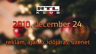 RTL Klub 2010 december 24  Reklám Időjárás Ajánló Üzenet 50 fps [upl. by Salohcin]