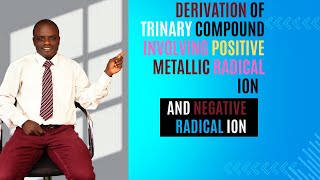 Chemistry  Derivation of trinary compound involving positive metallic radical ion amp negative ions [upl. by Lenahs]