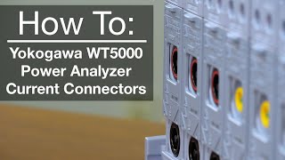 How To Yokogawa WT5000 Power Analyzer Current Connectors [upl. by Emarie]