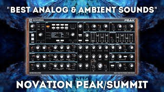 Novation PeakSummit  quotBest Analog amp Ambient Soundsquot 128 Presets [upl. by Olram]