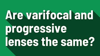 Are varifocal and progressive lenses the same [upl. by Tirreg]