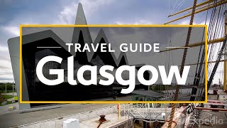 Glasgow Vacation Travel Guide  Expedia [upl. by Gehman]