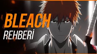 BLEACH İZLEMEDEN ÖNCE BUNU İZLE  DETAYLI İZLEME REHBERİ 2024 [upl. by Freedman962]