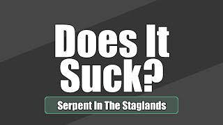 Does It Suck  Serpent in the Staglands Steam  Review [upl. by Shirberg]