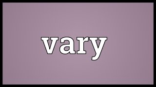 Vary Meaning [upl. by Anelyak]