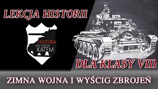 Zimna wojna i wyścig zbrojeń  Lekcje historii pod ostrym kątem  Klasa 8 [upl. by Anilys789]