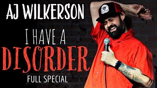 AJ Wilkerson I Have a Disorder  FULL STANDUP COMEDY SPECIAL [upl. by Deelaw]