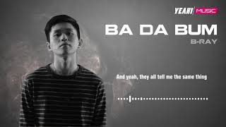 Ba Da Bum  B Ray  Audio Lyric Oficial [upl. by Gnoz]