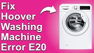 How To Fix Hoover Washing Machine Error E20 What Does It Mean Causes And Solutions To The Issue [upl. by Sibelle]