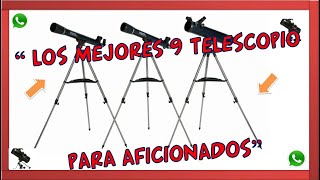 LOS MEJORES 9 TELESCOPIOS PARA AFICIONADOS que debes 🌙 USAR 🌙 [upl. by Irreg859]