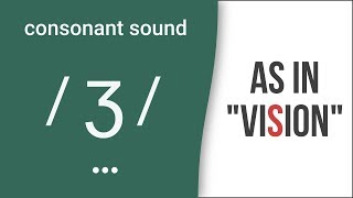 Consonant Sound  ʒ  as in quotvisionquot – American English Pronunciation [upl. by Konrad]