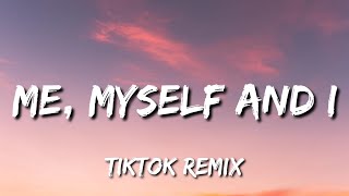 Me Myself And I Tiktok Remix Lyrics  oh its just me myself and i solo ride until I die [upl. by Georas]