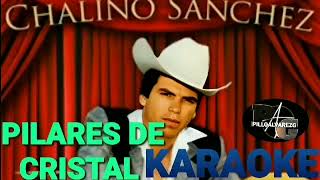 Pilares de Cristal Karaoke Chalino Sanchez [upl. by Naejeillib]