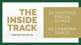 The Inside Track Episode 5 G2 Saratoga Special and G2 Canadian Stakes [upl. by Sinnek]