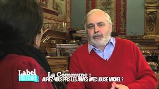 Label Histoire  Auriez vous pris les armes avec Louise Michel [upl. by Mahoney101]