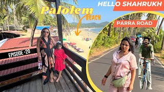 EP20  SHAHRUKH KHAN wala PARRA Road parraroad in GOA  PALOLEM Beach in South Goa dearzindagi [upl. by Camile]