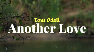 Tom Odell  Another Love Lyrics [upl. by Apur]